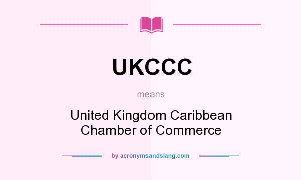 What does UKCCC mean? It stands for United Kingdom Caribbean Chamber of Commerce
