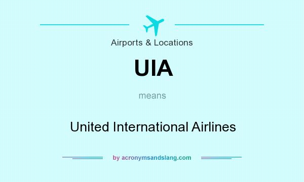 What does UIA mean? It stands for United International Airlines