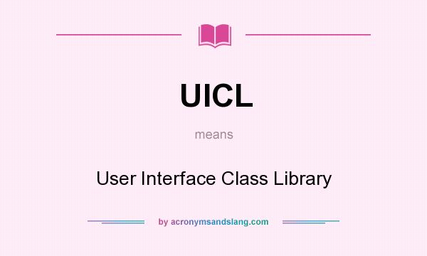 What does UICL mean? It stands for User Interface Class Library