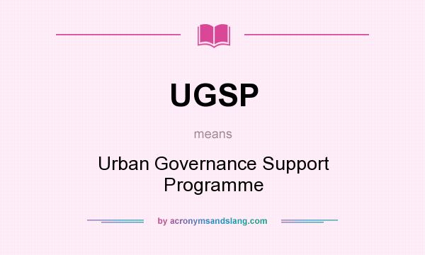 What does UGSP mean? It stands for Urban Governance Support Programme