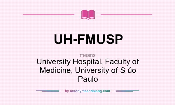 What does UH-FMUSP mean? It stands for University Hospital, Faculty of Medicine, University of S úo Paulo