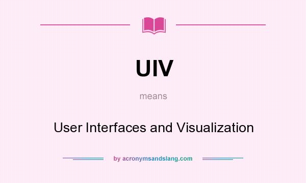What does UIV mean? It stands for User Interfaces and Visualization