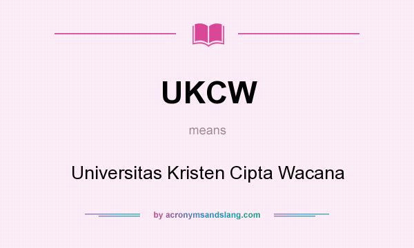 What does UKCW mean? It stands for Universitas Kristen Cipta Wacana