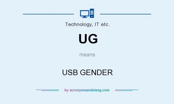 What does UG mean? It stands for USB GENDER