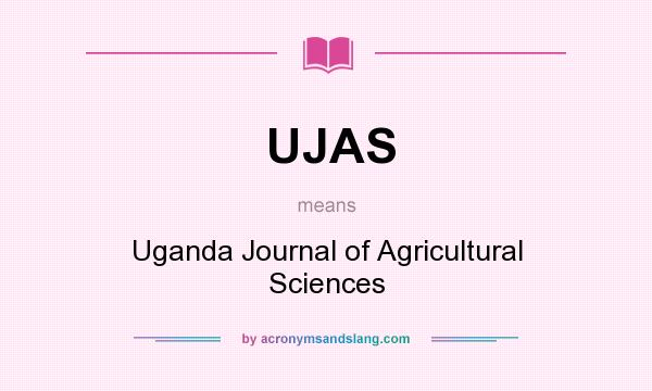 What does UJAS mean? It stands for Uganda Journal of Agricultural Sciences