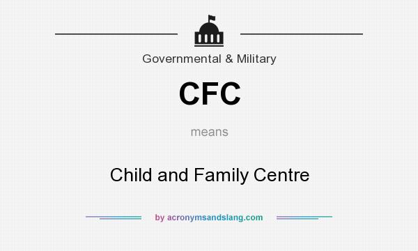 What does CFC mean? It stands for Child and Family Centre