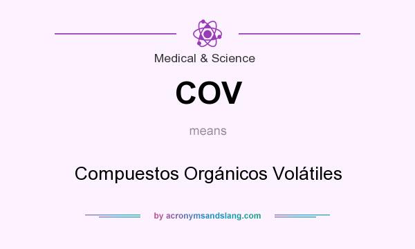 What does COV mean? It stands for Compuestos Orgánicos Volátiles