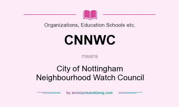 What does CNNWC mean? It stands for City of Nottingham Neighbourhood Watch Council