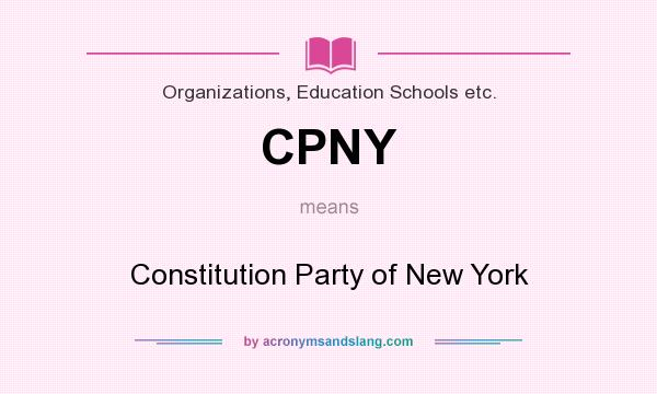 What does CPNY mean? It stands for Constitution Party of New York