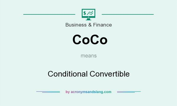What does CoCo mean? It stands for Conditional Convertible