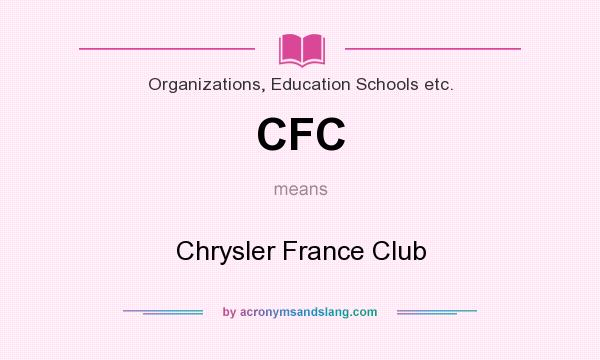What does CFC mean? It stands for Chrysler France Club