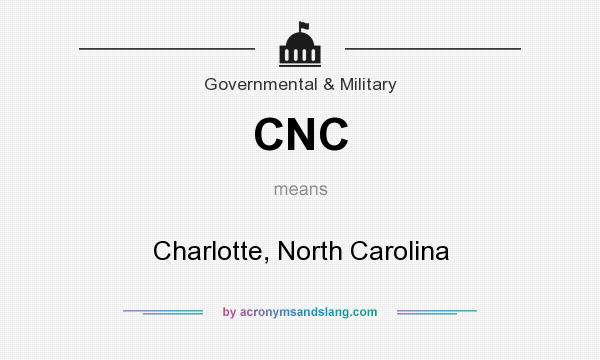 What does CNC mean? It stands for Charlotte, North Carolina