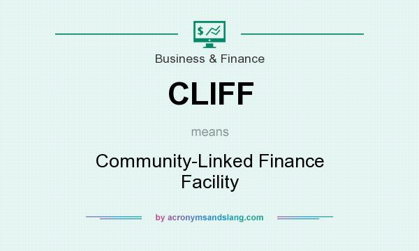 What does CLIFF mean? It stands for Community-Linked Finance Facility