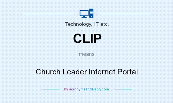What does CLIP mean? It stands for Church Leader Internet Portal