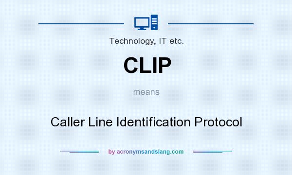What does CLIP mean? It stands for Caller Line Identification Protocol