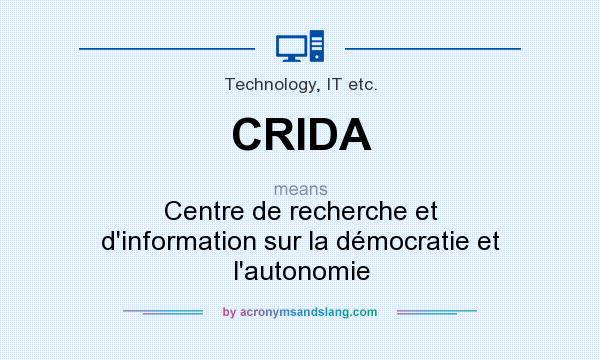 What does CRIDA mean? It stands for Centre de recherche et d`information sur la démocratie et l`autonomie