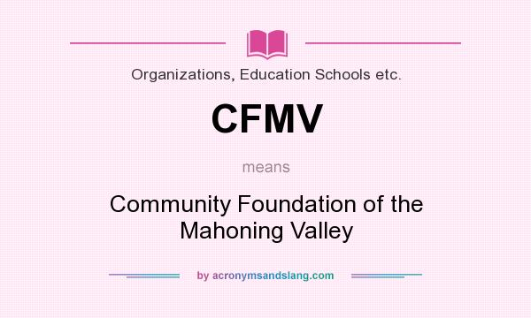 What does CFMV mean? It stands for Community Foundation of the Mahoning Valley