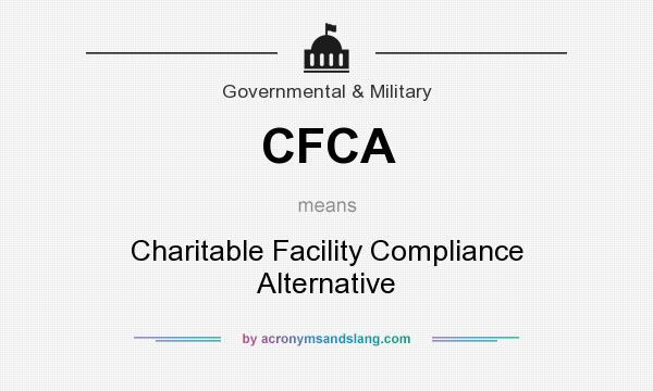 What does CFCA mean? It stands for Charitable Facility Compliance Alternative
