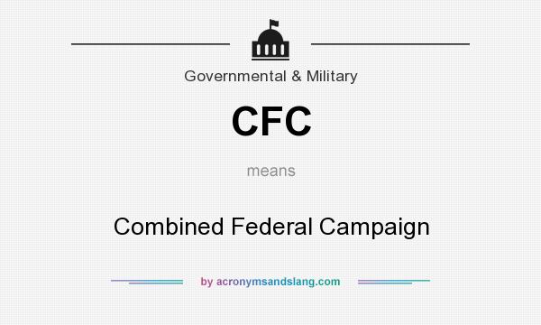 What does CFC mean? It stands for Combined Federal Campaign