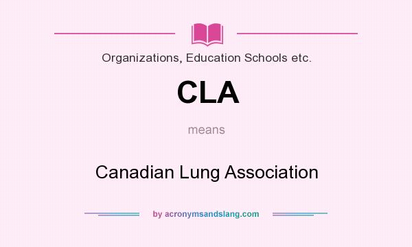 What does CLA mean? It stands for Canadian Lung Association