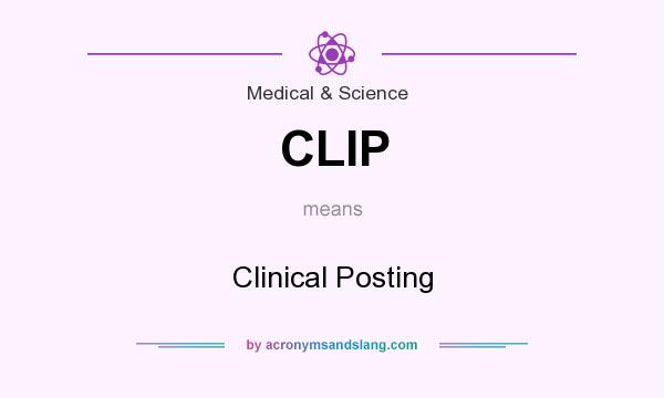 What does CLIP mean? It stands for Clinical Posting