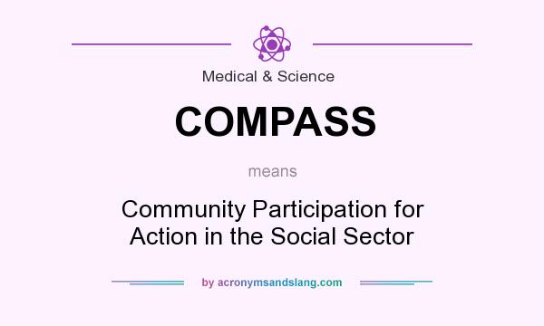 What does COMPASS mean? It stands for Community Participation for Action in the Social Sector
