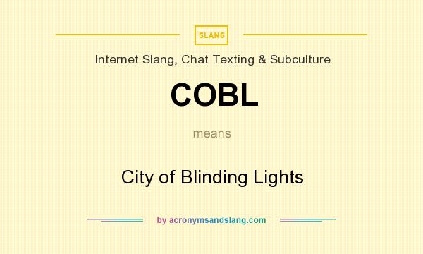 What does COBL mean? It stands for City of Blinding Lights
