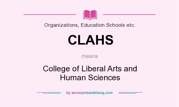 What does CLAHS mean? It stands for College of Liberal Arts and Human Sciences