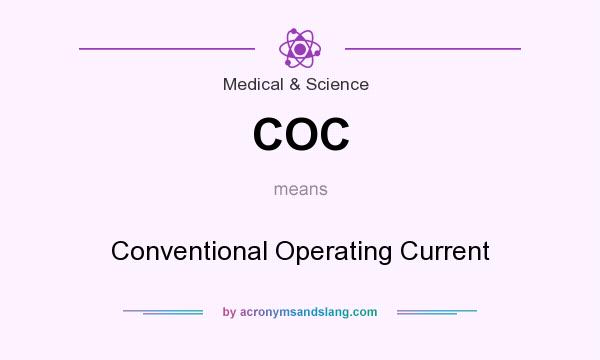 What does COC mean? It stands for Conventional Operating Current