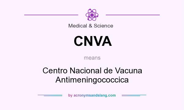 What does CNVA mean? It stands for Centro Nacional de Vacuna Antimeningococcica