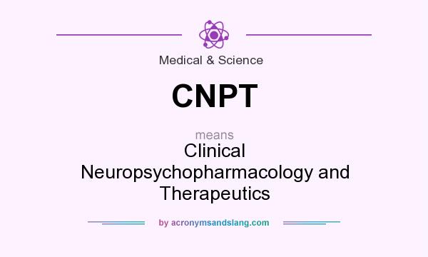 What does CNPT mean? It stands for Clinical Neuropsychopharmacology and Therapeutics
