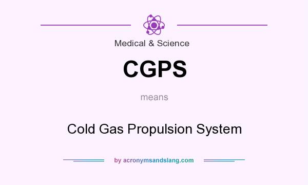 What does CGPS mean? It stands for Cold Gas Propulsion System