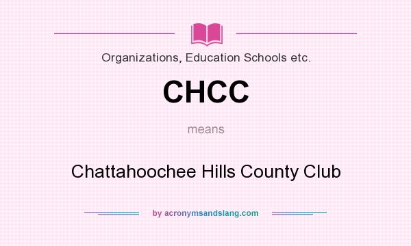 What does CHCC mean? It stands for Chattahoochee Hills County Club