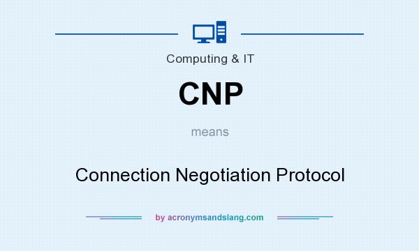 What does CNP mean? It stands for Connection Negotiation Protocol