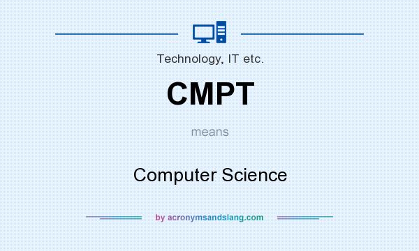 What does CMPT mean? It stands for Computer Science