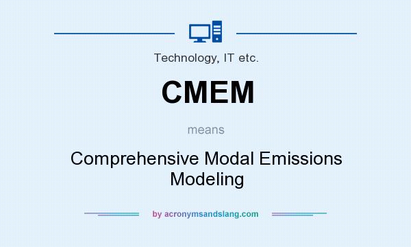 What does CMEM mean? It stands for Comprehensive Modal Emissions Modeling