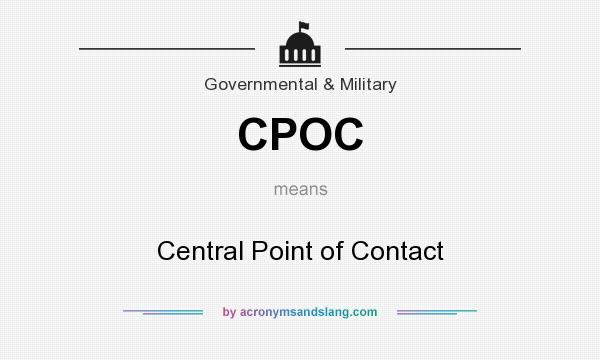 What does CPOC mean? It stands for Central Point of Contact