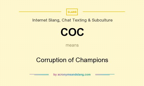 What does COC mean? It stands for Corruption of Champions