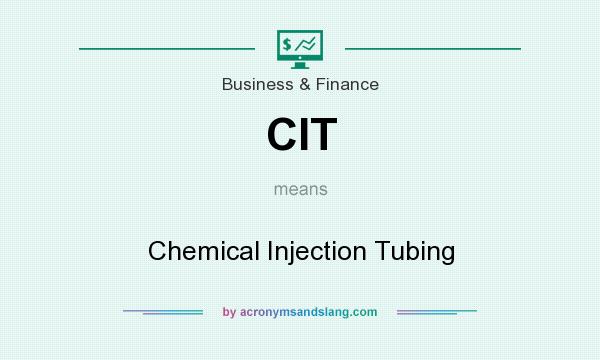 What does CIT mean? It stands for Chemical Injection Tubing