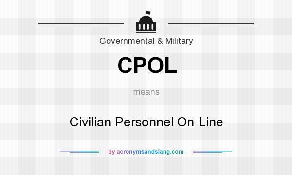 What does CPOL mean? It stands for Civilian Personnel On-Line
