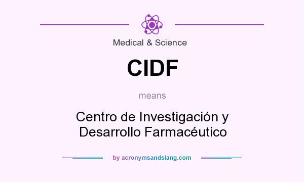 What does CIDF mean? It stands for Centro de Investigación y Desarrollo Farmacéutico