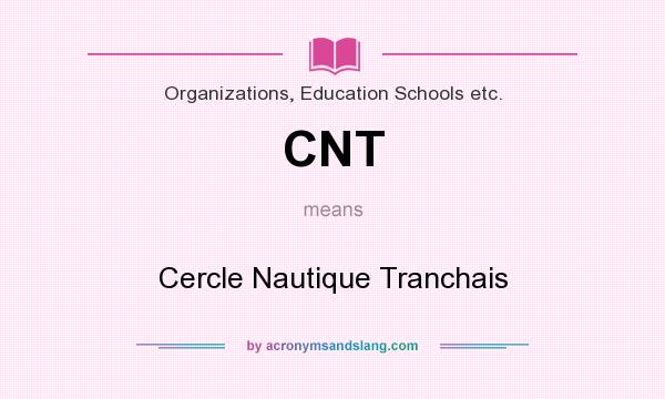 What does CNT mean? It stands for Cercle Nautique Tranchais