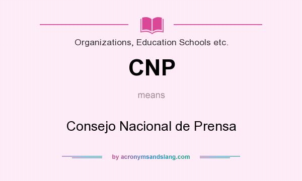 What does CNP mean? It stands for Consejo Nacional de Prensa