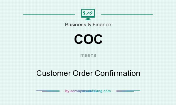 What does COC mean? It stands for Customer Order Confirmation