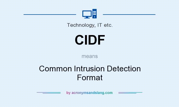 What does CIDF mean? It stands for Common Intrusion Detection Format