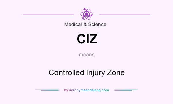 What does CIZ mean? It stands for Controlled Injury Zone
