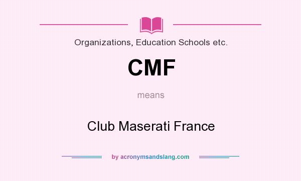 What does CMF mean? It stands for Club Maserati France