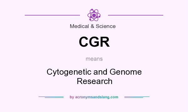 What does CGR mean? It stands for Cytogenetic and Genome Research
