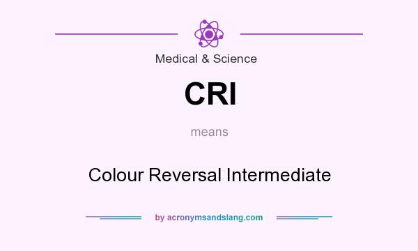 What does CRI mean? It stands for Colour Reversal Intermediate