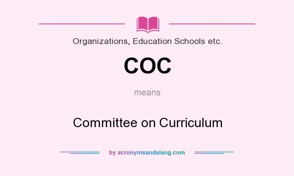 What does COC mean? It stands for Committee on Curriculum